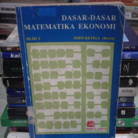 DASAR-DASAR MATEMATIKA EKONOMI, ED. 3, JILID 2