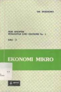 SERI SINOPSIS PENGANTAR ILMU EKONOMI NO. 1 EKONOMI MIKRO, ED. 2