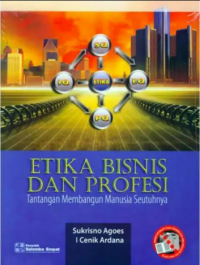 ETIKA BISNIS DAN PROFESI : Tantangan Membangun Manusia Seutuhnya