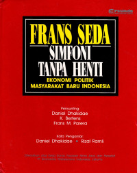 FRANS  SEDA SIMFONI TANPA HENTI EKONOMI POLITIK MASYARAKAT BARU INDONESIA