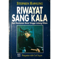 RIWAYAT SANG KALA : dari Dentuman Besar hingga Lubang Hitam