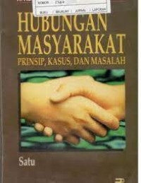 HUBUNGAN MASYARAKAT : PRINSIP, KASUS, DAN MASALAH-SATU