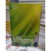 ILMU KOMUNIKASI : Sebuah Pengantar Ringkas