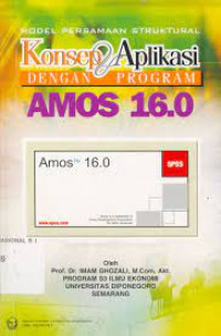 Image of MODEL PERSAMAAN STRUKTURAL KONSEP & APLIKASI DENGAN PROGRAM AMOS 16.0