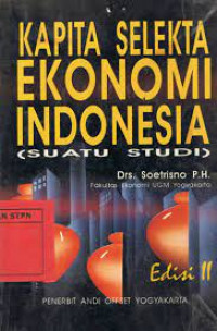 KAPITA SELEKTA EKONOMI IDONESIA (SUATU STUDI), ED. 2