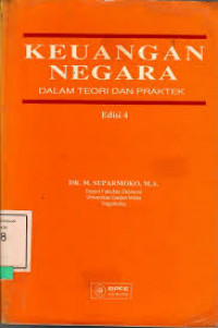KEUANGAN NEGARA DALAM TEORI DAN PRAKTEK, ED. 4