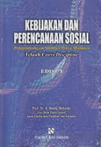 KEBIJAKAN DAN PERENCANAAN SOSIAL ; Pengembangan Sumber Daya Manusia Telaah Cross Discipline, ED. 1