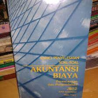 KUNCI/PENYELESAIAN SOAL-SOAL AKUNTANSI BIAYA : PERENCANAAN DAN PENGENDALIAN, ED. 8,  JILID 2