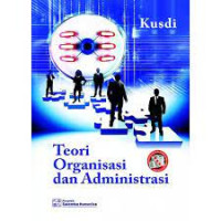 TEORI ORGANISASI DAN ADMINISTRASI