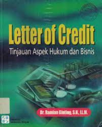 LETTER OF CREDIT, TINJAUAN ASPEK HUKUM DAN BISNIS, ED. 1