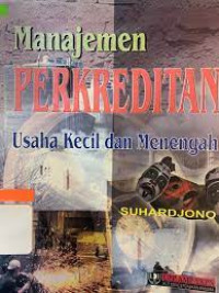MANAJEMEN PERKREDITAN : USAHA KECIL DAN MENENGAH