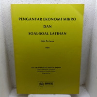PENGANTAR EKONOMI MIKRO DAN SOAL-SOAL LATIHAN, ED. 1
