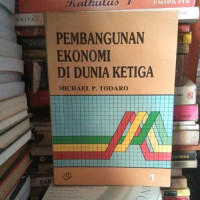 PEMBANGUNAN EKONOMI DI DUNIA KETIGA, JILID 1