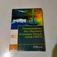 PENATAUSAHAAN DAN AKUNTANSI KEUANGAN DAERAH UNTUK SKPD, BUKU 1, ED. 2