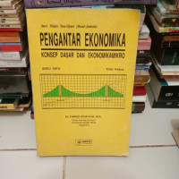 PENGANTAR EKONOMIKA, KONSEP DASAR DAM EKONOMIKAMIKRO. ED. 2, BUKU 1