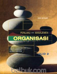 PERILAKU DAN MANAJEMEN ORGANISASI, ED. 7, JILID 2