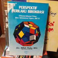 PERSPEKTIF PERILAKU BIROKRASI (DIMENSI-DIMENSI PRIMA ILMU ADMINISTRASI NEGARA JILID II), ED. 1