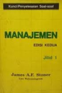 KUNCI/ PENYELESAIAN SOAL-SOAL MANAJEMEN, ED. 2, JILID 1