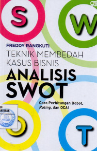 ANALISIS SWOT, TEKNIK MEMBEDAH KASUS BISNIS :Cara Penghitungan Bobot, Rating, dan OCAI
