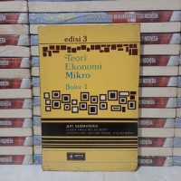 TEORI EKONOMI MIKRO, ED. 3, BUKU 1