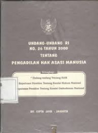 UNDANG-UNDANG RI NO. 26 TAHUN 2000 TENTANG PENGADILAN HAK ASASI MANUSIA