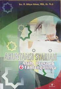 AKUNTANSI SYARIAH : Arah, Prospek Tantangannya