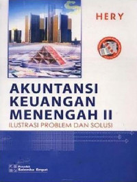 Image of AKUNTANSI KEUANGAN MENENGAH II ILUSTRASI PROBLEM DAN SOLUSI