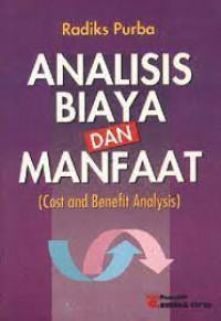 ANALISIS BIAYA DAN MANFAAT (COST AND BENEFIT ANALYSIS)