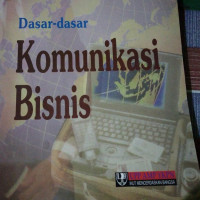 DASAR- DASAR KOMUNIKASI BISNIS