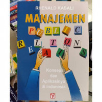 MANAJEMEN PUBLIC RELATIONS, KONSEP DAN APLIKASINYA