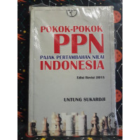 POKOK - POKOK PPN, PAJAK PERTAMBAHAN NIALI INDONESIA, EDISI REVISI 2012