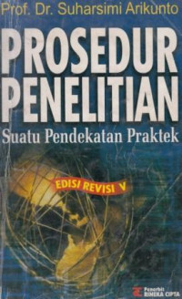 Image of PROSEDUR PENELITIAN SUATU PENDEKATAN PRAKTEK, EDISI REVISI V
