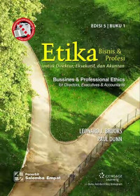 ETIKA BISNIS & PROFESI UNTUK DIREKTUR, EKSEKUTIF, DAN AKUNTAN, ED. 5, BUKU 1 ; Business & Professional Ethics for Directors, Executives & Accountants