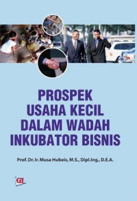 PROSPEK USAHA KECIL DALAM WADAH INKUBATOR BISNIS