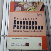 PENGANTAR KEUANGAN PERUSAHAAN CORPORATE FINANCE FUNDAMENTALS, ED. 8, BUKU 2