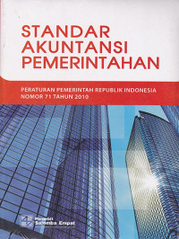 STANDAR AKUNTANSI PEMERINTAHAN : Peraturan Pemerintah Republik Indonesia Nomor 71 Tahun 2010