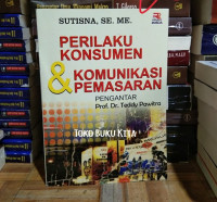 PERILAKU KONSUMEN DAN KOMUNIKASI PEMASARAN